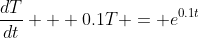 \frac{dT}{dt} + 0.1T = e^{0.1t}