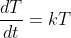 \frac{dT}{dt}=kT