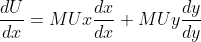 \frac{dU}{dx}=MUx\frac{dx}{dx}+MUy\frac{dy}{dy}