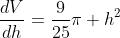 \frac{dV}{dh}=\frac{9}{25}\pi h^{2}