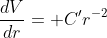 \frac{dV}{dr}= C'r^{-2}