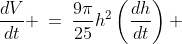 \frac{dV}{dt} \:=\:\frac{9\pi}{25}h^2\left(\frac{dh}{dt}\right) 
