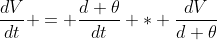 \frac{dV}{dt} = \frac{d \theta}{dt} * \frac{dV}{d \theta}