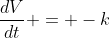 \frac{dV}{dt} = -k