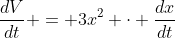 \frac{dV}{dt} = 3x^2 \cdot \frac{dx}{dt}