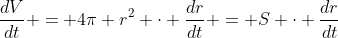 \frac{dV}{dt} = 4\pi r^2 \cdot \frac{dr}{dt} = S \cdot \frac{dr}{dt}