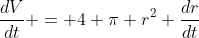 \frac{dV}{dt} = 4 \pi r^2 \frac{dr}{dt}