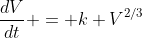 \frac{dV}{dt} = k V^{2/3}