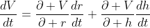 \frac{dV}{dt}=\frac{\partial V}{\partial r}\frac{dr}{dt}+\frac{\partial V}{\partial h}\frac{dh}{dt}