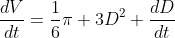 \frac{dV}{dt}=\frac{1}{6}\pi 3D^2 \frac{dD}{dt}