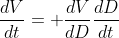 \frac{dV}{dt}= \frac{dV}{dD}\frac{dD}{dt}