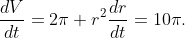 \frac{dV}{dt}=2\pi r^2\frac{dr}{dt}=10\pi.