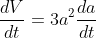 \frac{dV}{dt}=3a^2\frac{da}{dt}