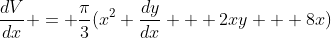 \frac{dV}{dx} = \frac{\pi}{3}(x^2 \frac{dy}{dx} + 2xy + 8x)