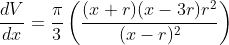 \frac{dV}{dx}=\frac{\pi}{3}\left(\frac{(x+r)(x-3r)r^{2}}{(x-r)^{2}}\right)