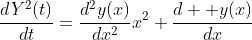 \frac{dY^2(t)}{dt}=\frac{d^2y(x)}{dx^2}x^2+\frac{d  y(x)}{dx}