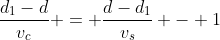 \frac{d_1-d}{v_c} = \frac{d-d_1}{v_s} - 1
