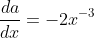 \frac{da}{dx}=-2x^{-3}