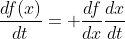 \frac{df(x)}{dt}= \frac{df}{dx}\frac{dx}{dt}