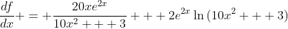 \frac{df}{dx} = \frac{20xe^{2x}}{10x^2 + 3} + 2e^{2x}\ln{(10x^2 + 3)}