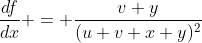 \frac{df}{dx} = \frac{v+y}{(u+v+x+y)^2}