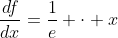 \frac{df}{dx}=\frac{1}{e} \cdot x