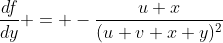 \frac{df}{dy} = -\frac{u+x}{(u+v+x+y)^2}