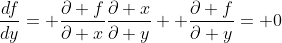 \frac{df}{dy}= \frac{\partial f}{\partial x}\frac{\partial x}{\partial y}+ \frac{\partial f}{\partial y}= 0