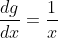 \frac{dg}{dx}=\frac{1}{x}