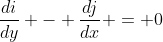 \frac{di}{dy} - \frac{dj}{dx} = 0