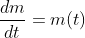 \frac{dm}{dt}=m(t)