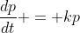 \frac{dp}{dt} = kp