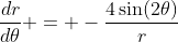 \frac{dr}{d\theta} = -\frac{4\sin(2\theta)}{r}