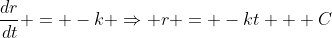 \frac{dr}{dt} = -k \Rightarrow r = -kt + C