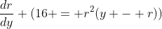 \frac{dr}{dy} (16 = r^2(y - r))