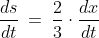\frac{ds}{dt}\:=\:\frac{2}{3}\cdot\frac{dx}{dt}