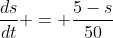 \frac{ds}{dt} = \frac{5-s}{50}
