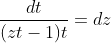 \frac{dt}{(zt-1)t}=dz\\
