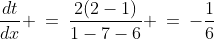 (1,\,1)\!:\;\;\frac{dt}{dx} \:=\:\frac{2(2-1)}{1-7-6} \:=\:-\frac{1}{6}