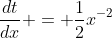 \frac{dt}{dx} = \frac{1}{2}x^{-2}