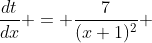\frac{dt}{dx} = \frac{7}{(x+1)^2} ~ \Rightarrow dx = \frac{(x+1)^2}{7}dt.