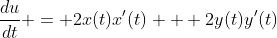 \frac{du}{dt} = 2x(t)x'(t) + 2y(t)y'(t)
