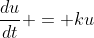 \frac{du}{dt} = ku