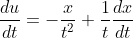 \frac{du}{dt}=-\frac{x}{t^2}+\frac{1}{t}\frac{dx}{dt}