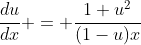 \frac{du}{dx} = \frac{1+u^2}{(1-u)x}