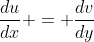 \frac{du}{dx} = \frac{dv}{dy}