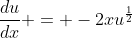 \frac{du}{dx} = -2xu^{\frac{1}{2}}