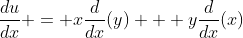 \frac{du}{dx} = x\frac{d}{dx}(y) + y\frac{d}{dx}(x)
