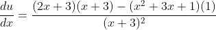 \frac{du}{dx}=\frac{(2x+3)(x+3)-(x^2+3x+1)(1)}{(x+3)^2}