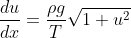 \frac{du}{dx}=\frac{{\rho}g}{T}\sqrt{1+u^2}